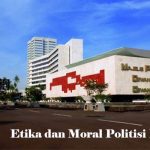 Politisi Beradab Yang Menjunjung Etika Dan Moral