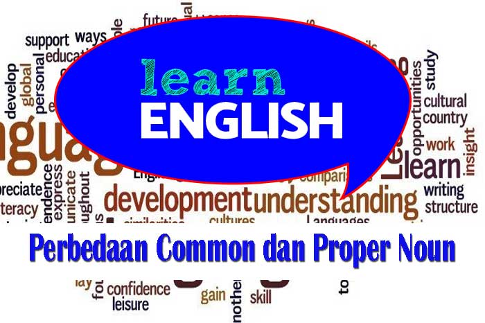 Perbedaan Common dan Proper Noun Dalam Bahasa Inggris