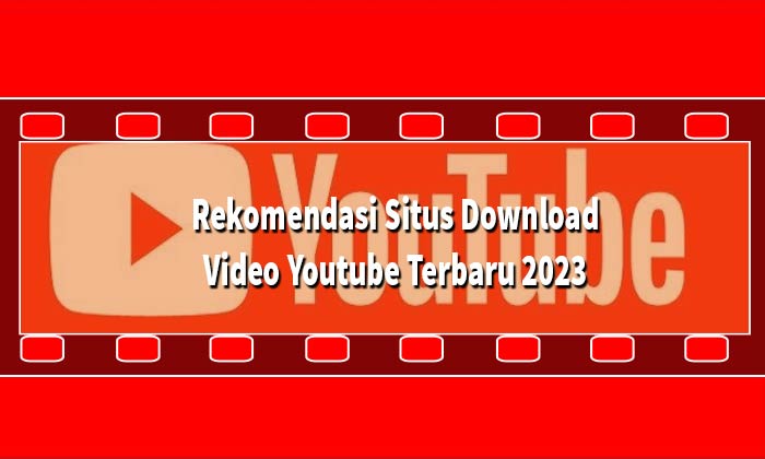 Situs Download Video Youtube