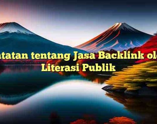 Catatan tentang Jasa Backlink oleh Literasi Publik