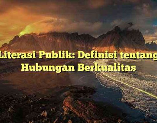 Literasi Publik: Definisi tentang Hubungan Berkualitas