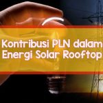 Energi Terbarukan di Atap Rumah Kontribusi PLN dalam Energi Solar Rooftop