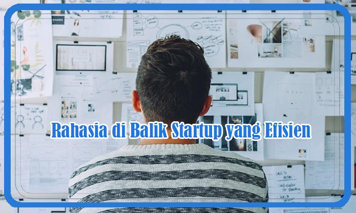 Lean & Mean: Rahasia di Balik Startup yang Efisien